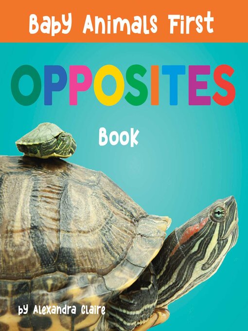 Title details for Baby Animals First Opposites Book by Alexandra Claire - Available
